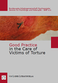 Good Practice in the Care of Victims of Torture - Pilot project